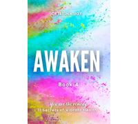 Awaken. Book 4: 11 Secrets of Vibrant Health. You are the Remedy. Practical guide to align with Vibrant Health, Vitality and High Energy (Awaken - ... Personal Transformation and Healing Journey)