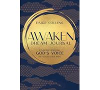 Awaken Dream Journal: Understanding God's Voice in Your Dreams