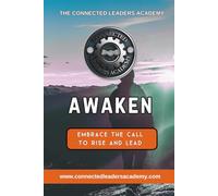 AWAKEN: Embrace the Call to Rise and Lead
