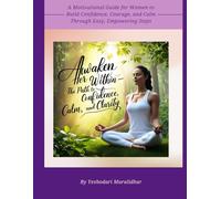 Awaken Her Within - The Path to Confidence, Calm, and Clarity-Black and white, 8.5X11inch, Softcover: A Motivational Guide for Women to Build ... and Calm Through Easy, Empowering Steps