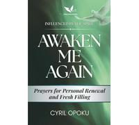Awaken Me Again: Prayers for Personal Renewal and Fresh Filling (Influenced by the Spirit)