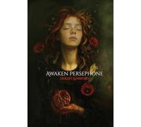 Awaken Persephone: 1 (The Divine Nectar)