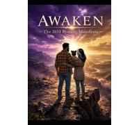 AWAKEN: The 2033 Project : Manifesto ~ 13 Laws to Heal the Collective (The Human Alignment Series)