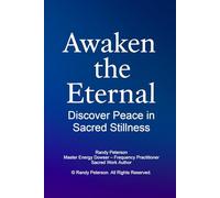 Awaken The Eternal: Discover Deeper Presence in Solitude and Stillness