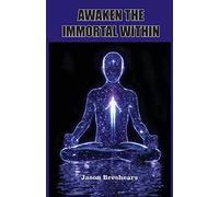 Awaken the Immortal Within