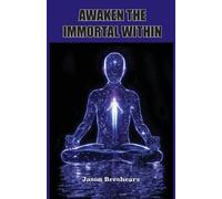 Awaken the Immortal Within