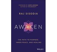 Awaken: The Path to Purpose, Inner Peace, and Healing