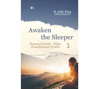 Awaken the Sleeper Personal Guide - Pillar 1 Foundational Truths: Pillar 1 Foundational Truths