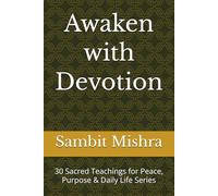 Awaken with Devotion: 30 Sacred Teachings for Peace, Purpose & Daily Life Series