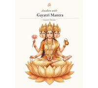 Awaken with Gayatri Mantra: A Sacred Writing Practice - 216 Pages of Guided Mantra Journaling