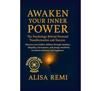 Awaken Your Inner Power: The Psychology Behind Personal Transformation and Success (Quantum Self Series)