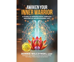 Awaken Your Inner Warrior: A Guide to Mindfulness Through Meditative Neurographic Art