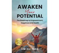 Awaken Your Potential: The Roadmap to Empowerment, Happiness and Health