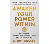 Awaken Your Power Within: Let Go of Fear. Discover Your Infinite Potential. Become Your True Self.
