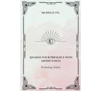 Awaken your Presence with mindfulness: Dowsing charts