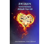 Awaken Your Senses: Rekindle Your Life