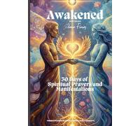 Awakened: 30 Days of Spiritual Prayers and Manifestations