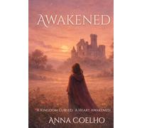 Awakened: A Kingdom Cursed. A Heart Awakened.
