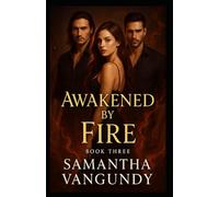 Awakened By Fire: Marked By Night Series