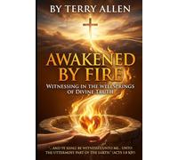 Awakened by Fire: Witnessing In The Wellsprings of Divine Truth
