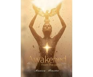 Awakened from the Ashes: Spiritual Healing Beyond Trauma