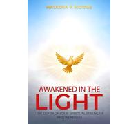 Awakened in the Light: The Depth of Your Spiritual Strength and Weakness