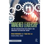 Awakened Leadership : Uniting Organization Development and Awareness Integration Theory