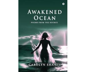 Awakened Ocean: Poems from the Source