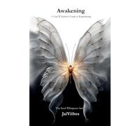 Awakening: A Soul Whisperer's Guide to Remembering: 1 (The Soul Whisperer Series)