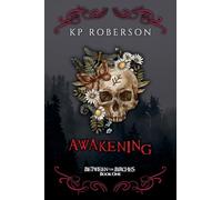 Awakening: Book One - Between the Birches - A Contemporary Romantic Folk Horror - Cosmic Horror Trilogy: A Supernatural Horror Trilogy: 1