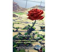 Awakening: Exploring Spirituality, Emergent Creativity, and Reconciliation