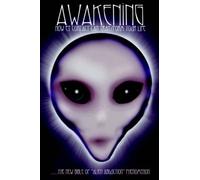 Awakening: How Extraterrestrial Contact Can Transform Your Life