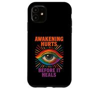 Awakening Hurts Before It Heals Third Eye Soul Enlightenment Case for iPhone 11