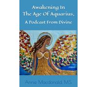 Awakening In The Age Of Aquarius, A Podcast From Divine