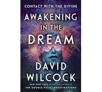 Awakening In The Dream: Contact with the Divine