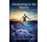 Awakening in the Matrix: Gnosis, Dreams, and the Liberation of the Ego