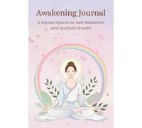Awakening Journal: A Sacred Space for Self-Reflection and Spiritual Growth.