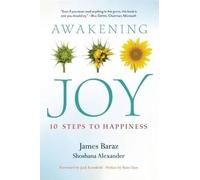 Awakening Joy: 10 Steps to True Happiness