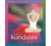 Awakening Kundalini : A Meditation Practice to Transform Your Life