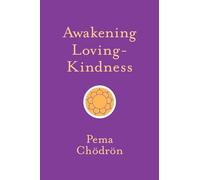 Awakening Loving-Kindness (Shambhala Pocket Classics)