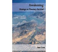 Awakening: Musings on Planetary Survival