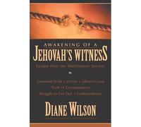 Awakening of a Jehovah's Witness: Escape from the Watchtower Society
