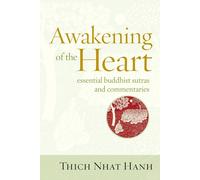 Awakening of the Heart Essential Buddhist Sutras and Commentaries the New