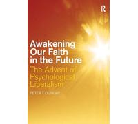 Awakening our Faith in the Future: The Advent of Psychological Liberalism