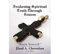 Awakening Spiritual Truth Through Reason “Know Yourself”