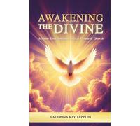 Awakening The Divine: Activate Your Spiritual Gifts & Prophetic Growth