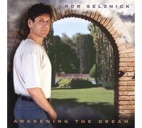 Awakening the Dream by Rob Selznick (2006-06-06)