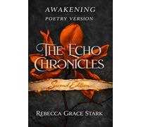Awakening: The echo chronicles (The Echo Chronicles (Poetry Version - Second Edition))