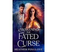 Awakening the Fated Curse: An Enemies-to-Lovers Paranormal Romance