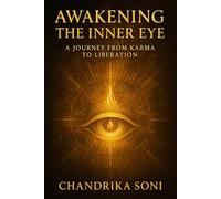 Awakening the Inner Eye: A Journey from Karma to Liberation (Self Help Series)